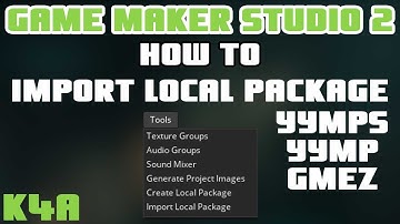 How To Import Local Package yymps/yymp/gmez files - GameMaker Studio