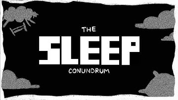 The Future of Sleep Conundrum