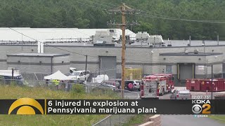 6 injured in explosion at Pennsylvania marijuana plant