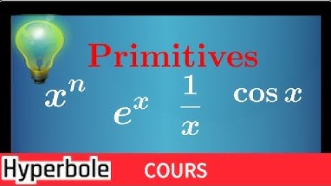Primitives des fonctions usuelles : Cours comprendre les formules et tableaux des primitives