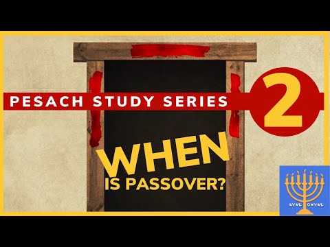 WHEN is Passover? (Part 2 of 4: Passover Study Series)