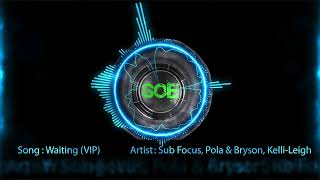 Sub Focus, Pola & Bryson, Kelli-Leigh - Waiting (VIP)