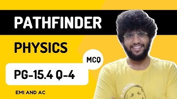Pathfinder for Olympiad and JEE Advanced Physics(Page - 15.4, MCQ - 4)|#pathfinderphysicssolution