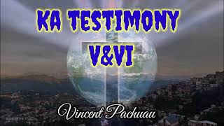 Ka testimoni V&VI -Vincent Pachuau