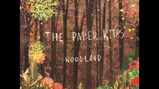 Video thumbnail of "The Paper Kites - Woodland"