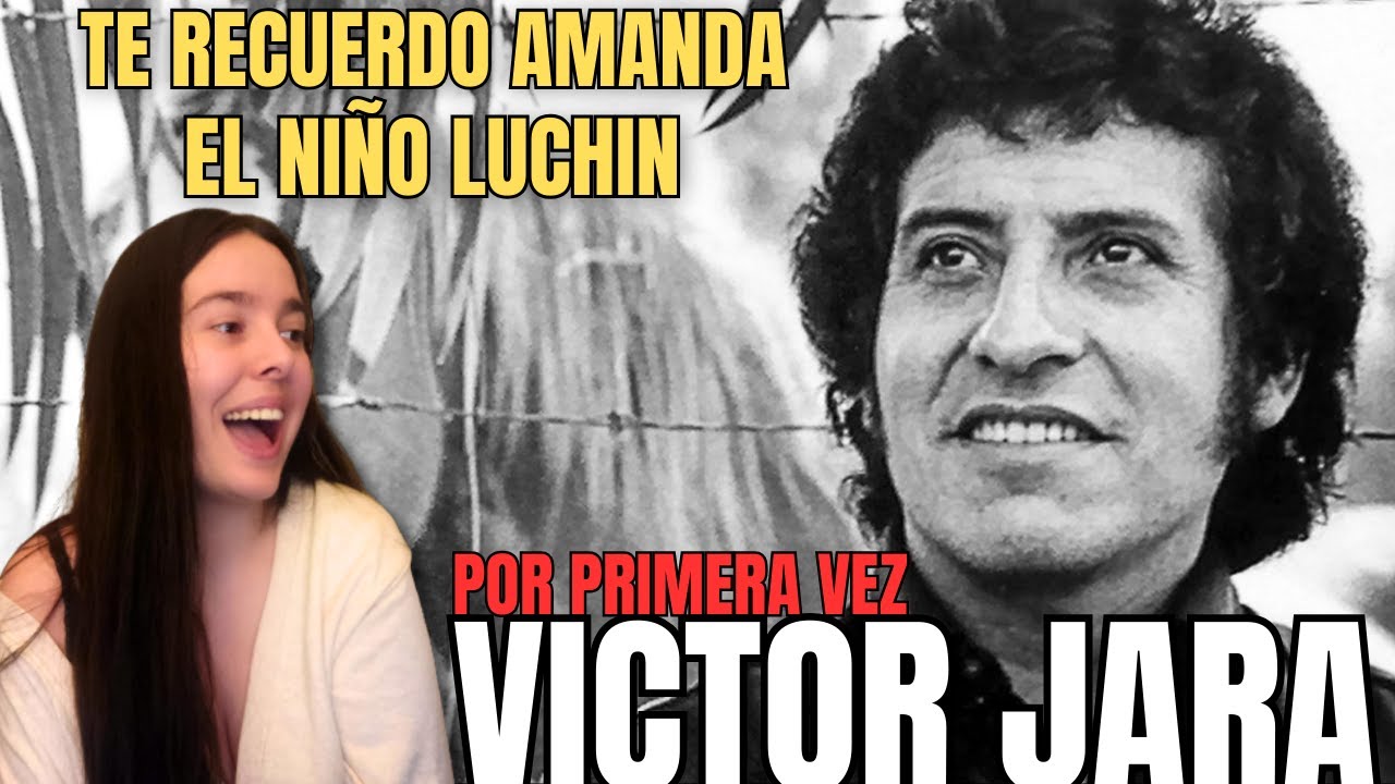 ESPAÑOLA REACCIONA a VICTOR JARA por PRIMERA VEZ 