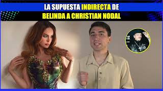 La supuesta indirecta de Belinda a Christian Nodal...🤯