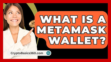 What Is a MetaMask Wallet? - CryptoBasics360.com