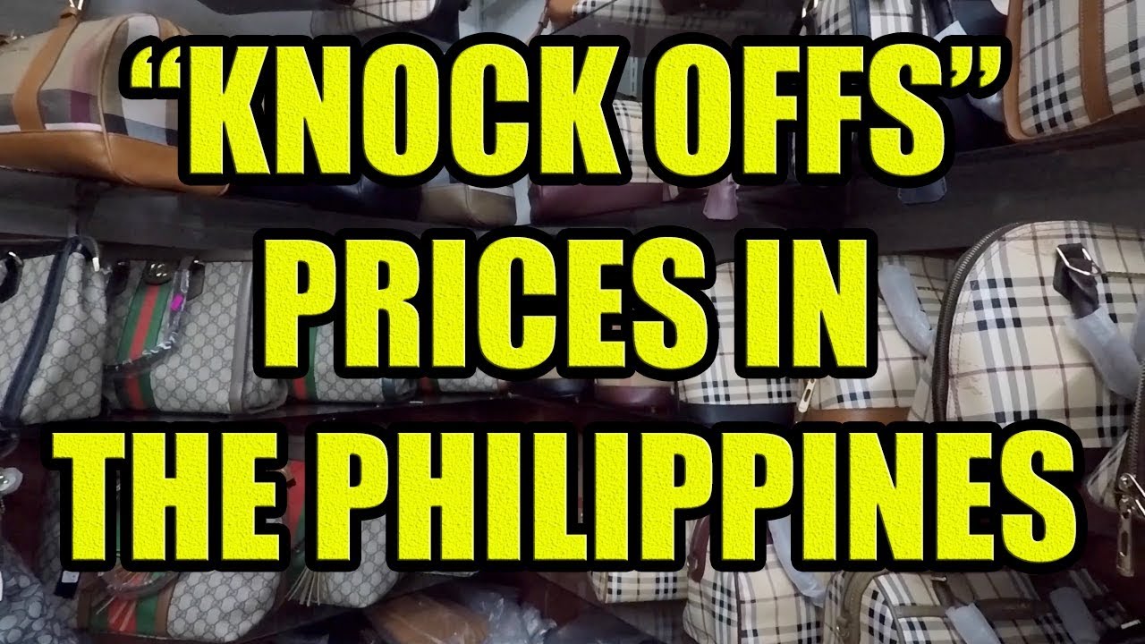 "Knock Offs" Prices In The Philippines.
