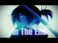 Noragami『Amv』~ In The End