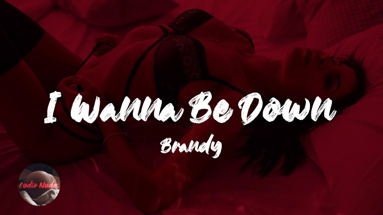 Brandy I Wanna Be Down (Lyrics) YouTube