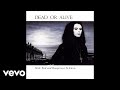 Dead or Alive - Mad, Bad and Dangerous to Know