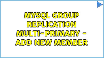 MySQL Group Replication multi-primary - add new member