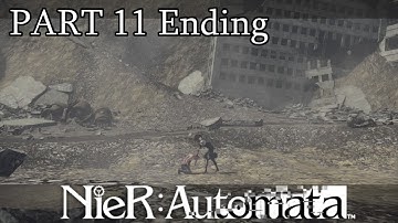 Nier Automata Walkthrough Gameplay Part 11 Ending Ps4 Pro