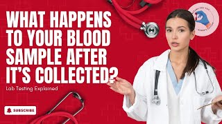 What Happens to Your Blood Sample After It’s Collected  🩸   Lab Testing Explained