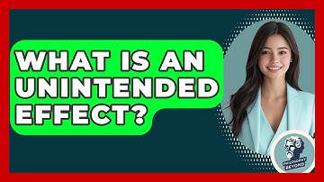 What Is An Unintended Effect? - Philosophy Beyond