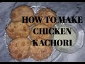 How to make chicken kachori