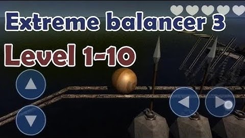لعبة المتطرفة موازن 3 على الأندرويد-Extreme Balancer 3 Level 1-10 walkthrough