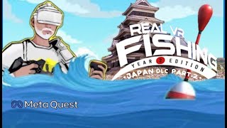 Real VR Fishing - Meta Quest 2 - Japan dlc Part 2 - Location 10