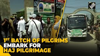 J&K: First batch of pilgrims embark for Haj Pilgrimage 2024