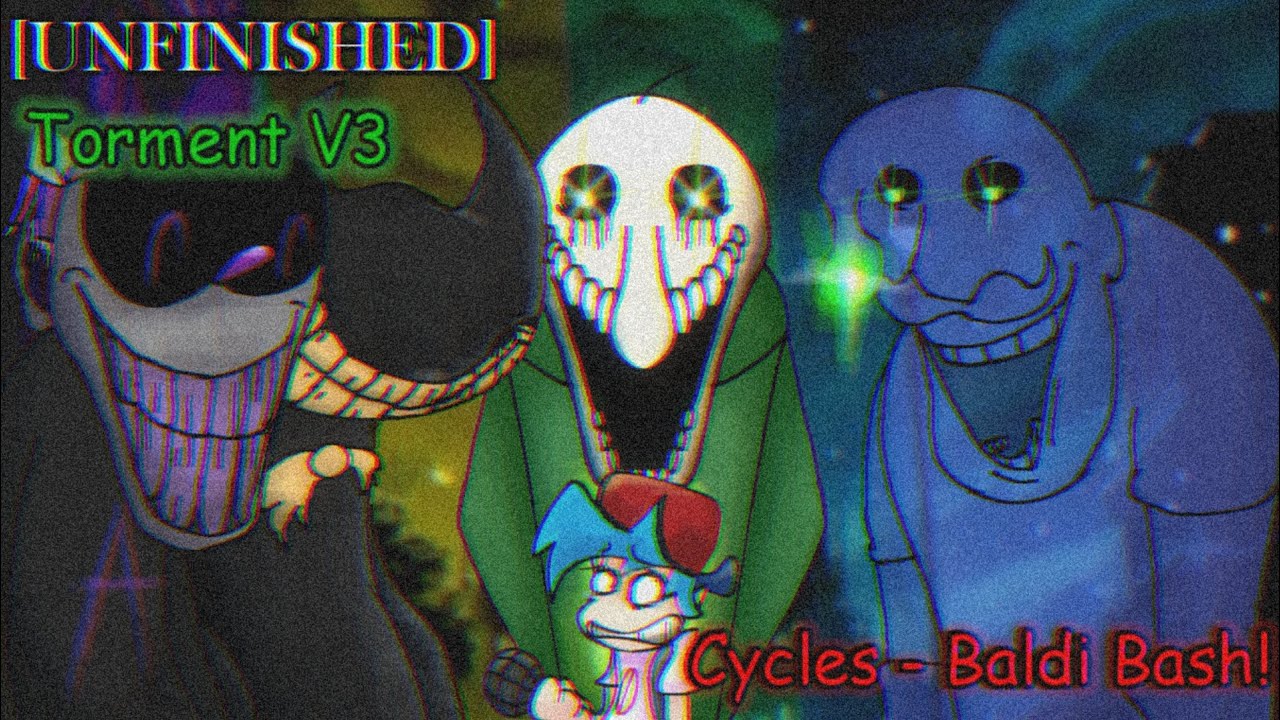 [UNFINISHED] [FNF] Torment V3 - Cycles Baldi Bash! - YouTube
