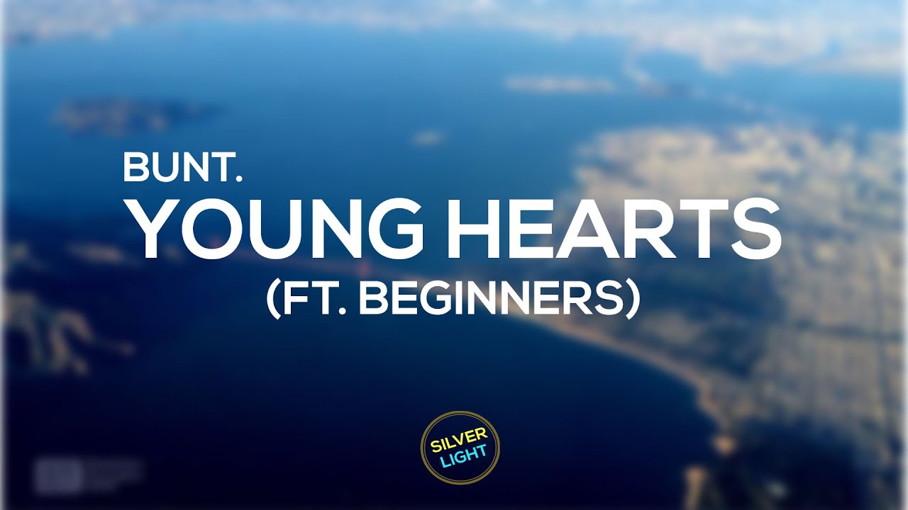 Bunt Young Hearts Ft Beginners Bunt Remix