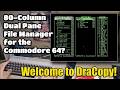 DraCopy - The Ultimate, 80-Column File Manager for C64