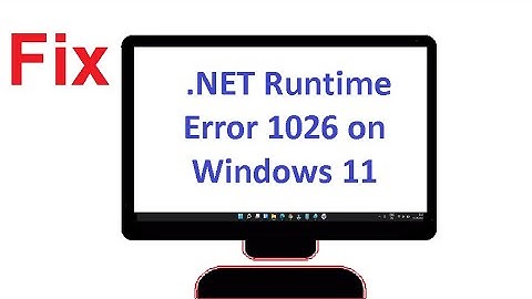 How to Fix .NET Runtime Error 1026 on Windows 11