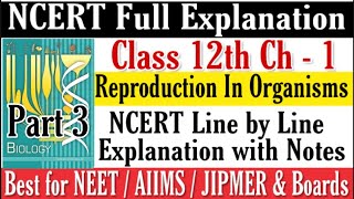 Reproduction in Organisms Class XII NCERT explanation for NEET/AIIMS/JIPMER & Boards Part 3
