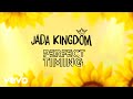 Jada Kingdom - Perfect Timing (Official Lyric Video)