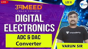 ADC & DAC Converter | L:8 | Digital Electronics | GATE 2021 Ummeed Crash Course | Varun Srivastava