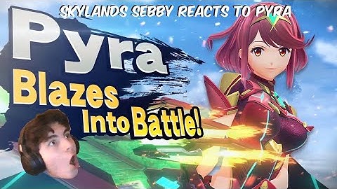 Skylands Sebby Reacts to Pyra in Smash Bros.