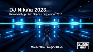 DJ Nikaia 2023 Retro Mashup 04 - Retro Mashup Club Dance Party September 2013 - Sunny Beach Bulgaria