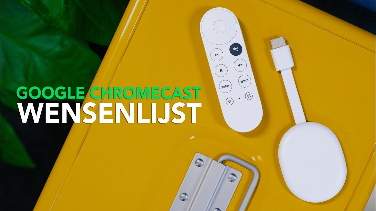  New Update Wensenlijst: dit willen we van de nieuwe Chromecast zien
