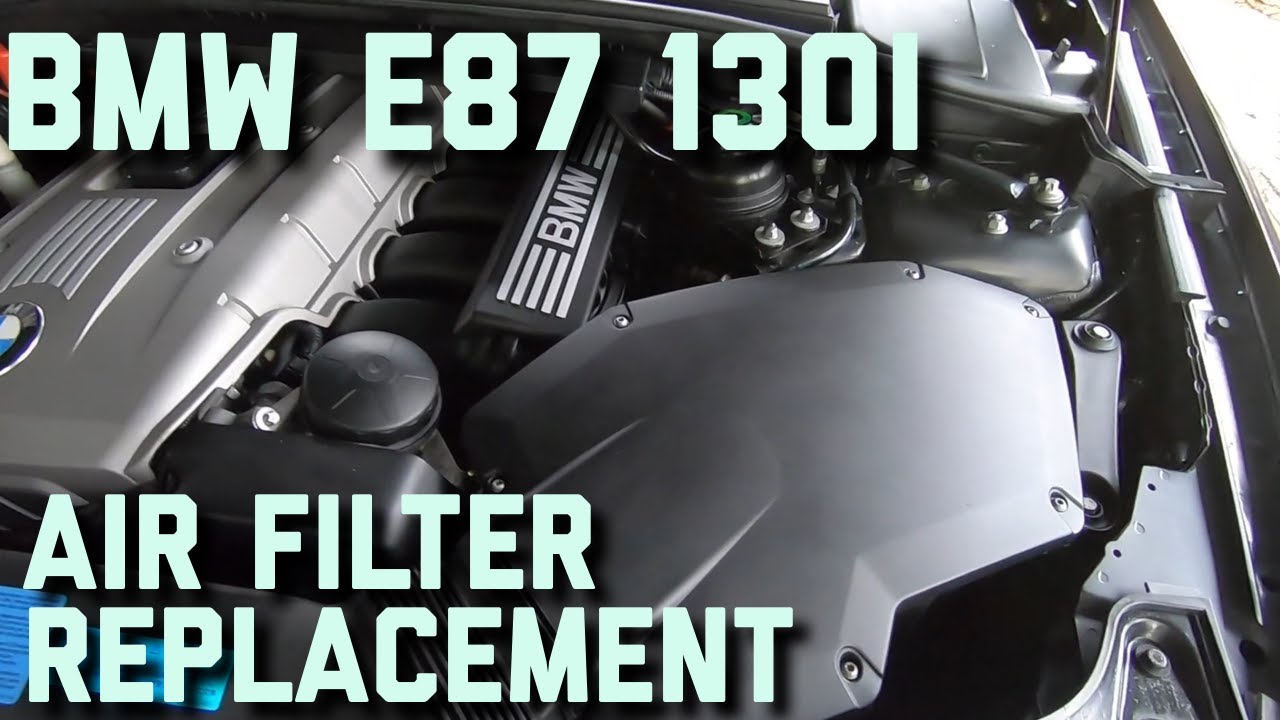 BMW E87 1 Series 130i Air Filter DIY YouTube