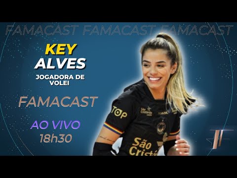 KEY ALVES | 17/08/2022 | FAMACAST