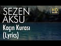 Sezen Aksu - Kaçın Kurası (Lyrics I Şarkı Sözleri)