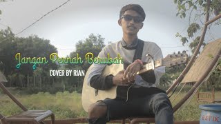 Jangan Pernah Berubah - ST12 (Cover by Rian)