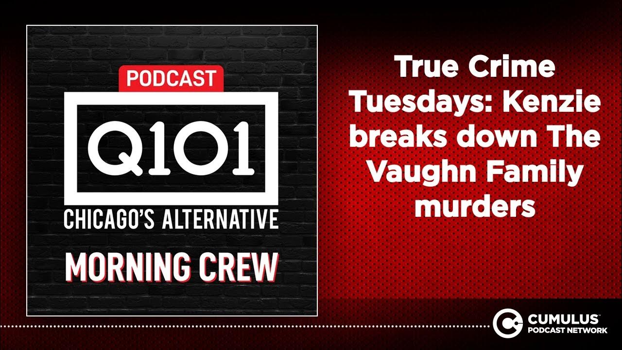 True Crime Tuesdays Kenzie breaks down The Vaughn Family murders YouTube