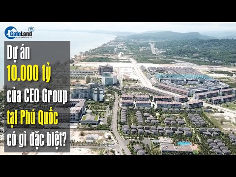 Video Dự án 10.000 tỷ của CEO Group tại Phú Quốc có gì đặc... - youtube