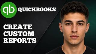 How to Create Custom Reports in QuickBooks Online (2026 Step-by-Step Beginner Tutorial)