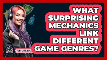 What Surprising Mechanics Link Different Game Genres? - Video Gamers Vault