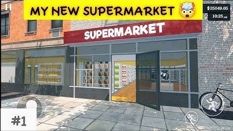 I OPEN MY OWN GROCERY STORE (SUPERMARKET SIMULATOR 3D ) #1