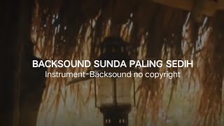 BACKSOUND SUNDA PALING MERDU - Instrumental musikalisasi Puisi paling sedih