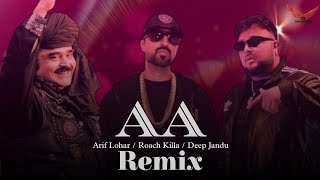 Aa | Roach Killa | Arif Lohar | Deep Jandu | New Song 2024 | Ft. DJ Himanshu