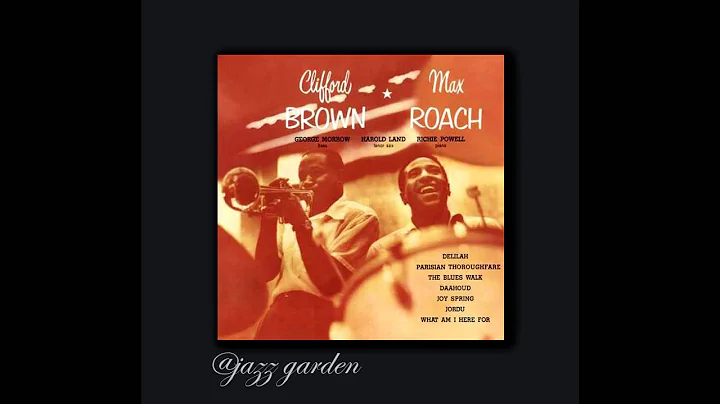 Clifford Brown & Max Roach - Parisian Thoroughfare