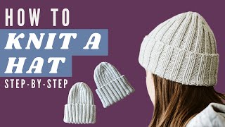 How to Knit a Hat for Beginners | EASY & FREE Ribbed Beanie Knitting Pattern | Step-by-Step Tutorial