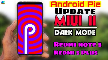 MIUI 11 Pie Android 9.0 Updated For Redmi Note 5/Redmi 5 Plus (vince) || Dark mode || GCam || 🔥