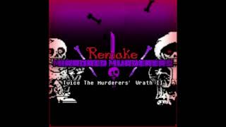 [Mirrored Murderers Remake]: Twice The Murderer's Wrath II (Phase 2) {Re-upload from Soundcloud}