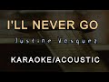 Ill never go  justin vasquez karaokeacoustic